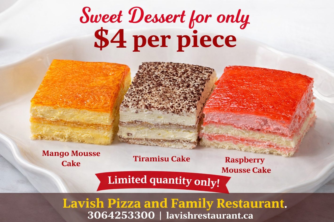 Monthly special at Lavish Pizza and Family Restaurant, La Ronge - Mango Mousse Cake, Tiramisu Cake and Raspberry Mousse Cake for $4 per piece
